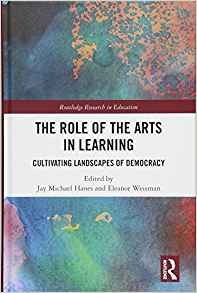 The Role Of The Arts In Learning Cultivating Landscapes Of D