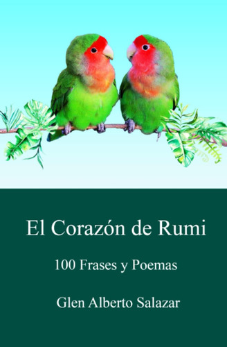 Libro: El Corazón De Rumi: 100 Frases Y Poemas (spanish Edit