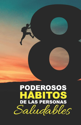 Libro: 8 Poderosos Hábitos De Las Personas Saludables: