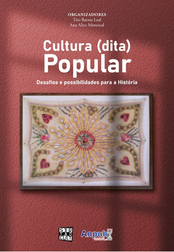 Cultura (dita) Popular: Desafios E Possibilidades Para A His