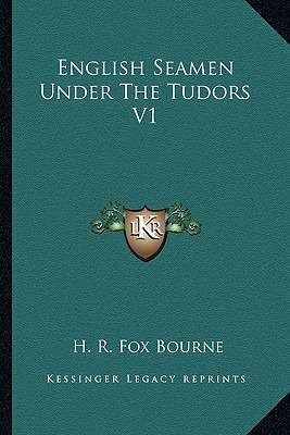Libro English Seamen Under The Tudors V1 - Bourne, H. R. ...