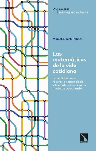 Las Matemáticas De La Vida Cotidiana - Editorial Catarata