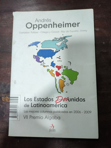 Los Estados Desunidos De Latinoamerica - Andrés Oppenheimer