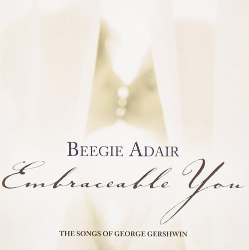 Cd: Embraceable You: Romantic Songs Of George Gershwin