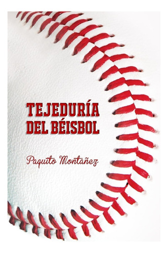 Libro: Tejeduria Del Beisbol (spanish Edition)