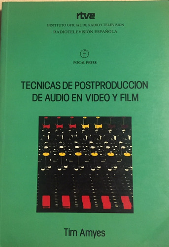 Libro Tecnicas De Postproduccion De Audio En Video Y Film