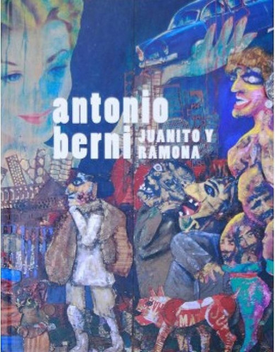 Berni - Juanito Y Ramona - Td, Antonio Berni, Malba