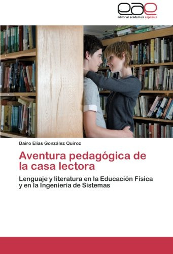 Aventura Pedagógica De La Casa Lectora: Lenguaje Y Literatur