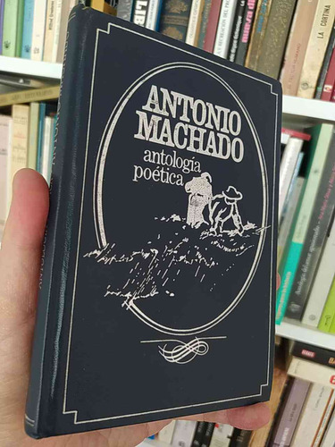 Antología Poética  Antonio Machado  Introducción De Carlos A