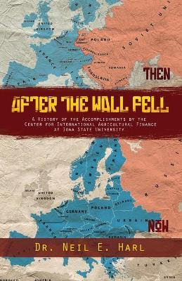 Libro After The Wall Fell : A History Of The Accomplishme...