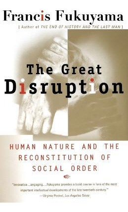 Libro The Great Disruption: Human Nature And The Reconsti...