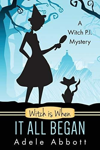 Book : Witch Is When It All Began (a Witch P.i. Mystery) -.