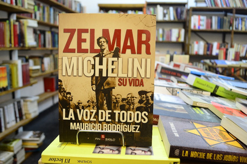 Zelmar Michelini, La Voz De Todos. Mauricio Rodríguez.   