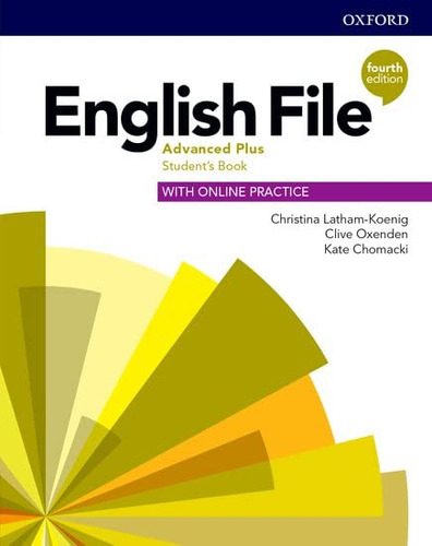English File Advanced Plus (4Th. Edition) - Student's Book  + Online Practice Pack, de Latham-Koenig, Christina. Editorial Oxford University Press, tapa blanda en inglés internacional, 2020