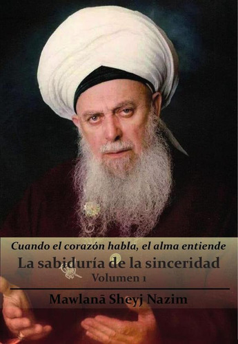 La Sabiduría De La Sinceridad - Mawlana  Sheyj Nazim