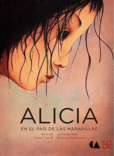 Alicia En El Pais De Las Maravillas  Ilustrado