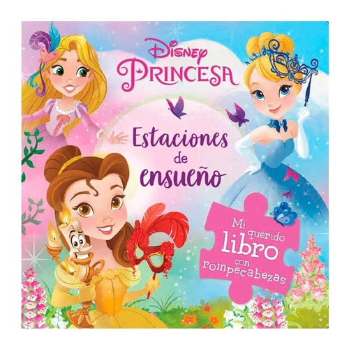 Estaciones De Ensueño: Disney Princesa Libro Con Rompecabezas: Estaciones De Ensueño: Disney Princesa Libro Con Rompecabezas, De Disney. Editorial Gsf Kids, Tapa Dura, Edición 1 En Español, 2022