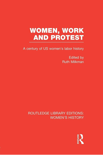 Libro: Mujeres, Trabajo Y Protesta: Un Siglo De Historia De