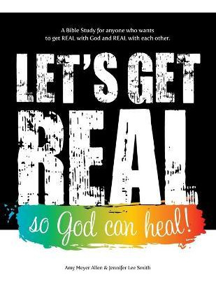 Libro Let's Get Real So God Can Heal - Jennifer Lee Smith
