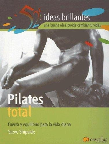 Pilates Total Fuerza Y Equilibrio Para La Vida S. Sipshide