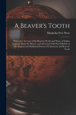 Libro A Beaver's Tooth [microform]: With Some Account Of ...