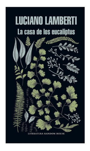 La Casa De Los Eucaliptus - Luciano Lamberti - Random House