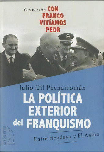 Politica Exterior Del Franquismo, De Gil Pecharroman, Julio. Editorial Flor Del Viento Ediciones S.a. En Español