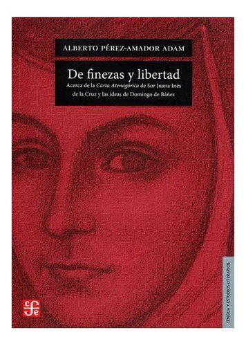 De Finezas Y Libertad. Acerca De La Carta Atenagórica De So