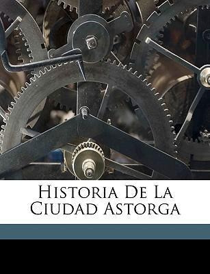 Libro Historia De La Ciudad Astorga - D Matias Rodrigues ...