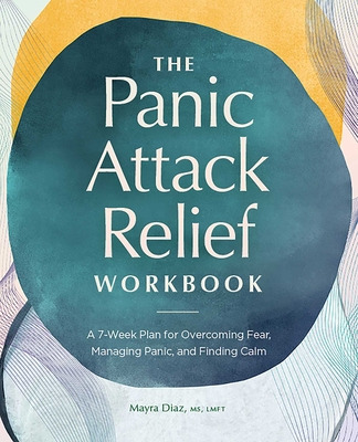 Libro The Panic Attack Relief Workbook: A 7-week Plan For...