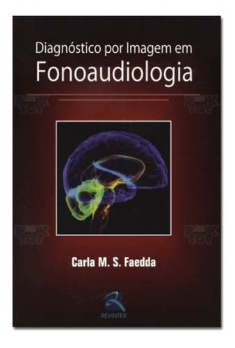 Livro - Diagnóstico Por Imagem Em Fonoaudiologia - Faedda