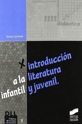 INTRODUCCION A LA LITERATURA INFANTIL Y JUVENIL, de JOSEP COLOMER. Editorial SINTESIS en español