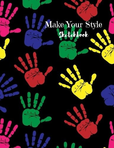 Make Your Style Sketchbook Handprints Sketch Book (blank Pap