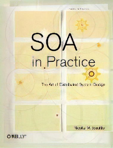 Soa In Practice : The Art Of Distributed System Design, De Nicolai M. Josuttis. Editorial O'reilly Media, Inc, Usa, Tapa Blanda En Inglés