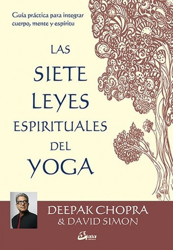 Las siete leyes espirituales del yoga, de Deepak Chopra / David Simon. Serie No Aplica Editorial Gaia en español