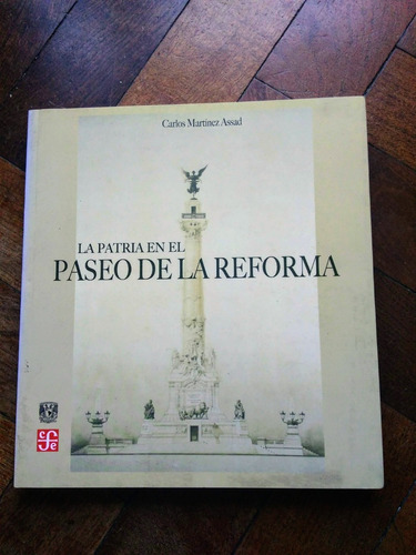 La Patria En El Paseo De La Reforma - Carlos Martínez Assad