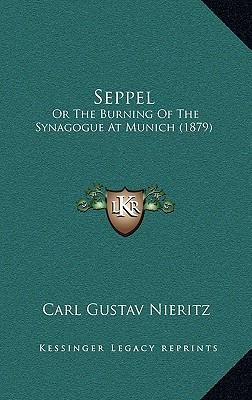 Libro Seppel: Or The Burning Of The Synagogue At Munich (...