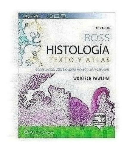 Ross. Histología: Texto Y Atlas Ed.8 - Pawlina, Wojciech (p