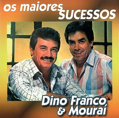 Cd Dino Franco & Mouraí Os Maiores Sucessos