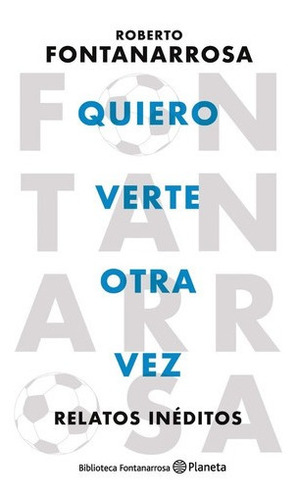 Libro Quiero Verte Otra Vez - Roberto Fontanarrosa