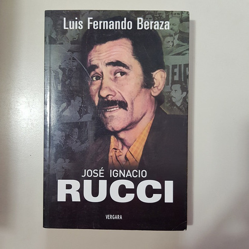 Jose Ignacio Rucci  Beraza,luis Fernando