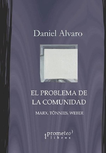 Libro - Problema De Launidad - Marx / Tonnies / Weber (pape