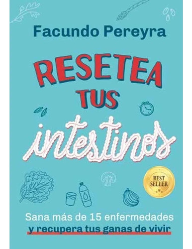 Resetea tus intestinos, de Facundo Pereyra. Editorial El Ateneo, tapa blanda en español, 2022