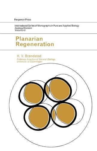 Planarian Regeneration International Series Of Monographs In