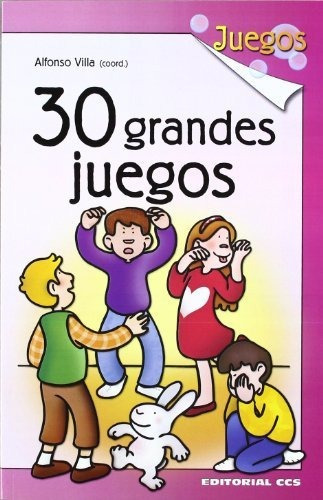 30 Grandes Juegos, De Alfonso  Villa Valverde., Vol. N/a. Editorial Editorial Ccs, Tapa Blanda En Español, 2018