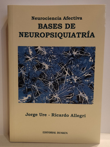 Bases De Neuropsiquiatría Neurociencia Afectiva Ure Allegri