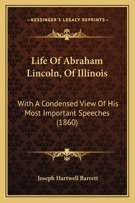 Libro Life Of Abraham Lincoln, Of Illinois: With A Conden...
