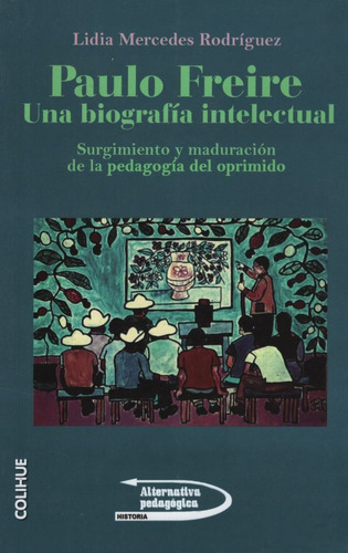 Paulo Freire - Una Biografia Intelectual