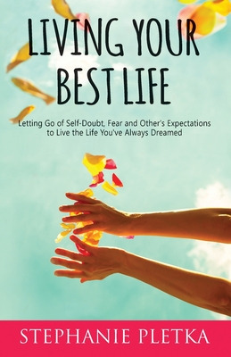 Libro Living Your Best Life: Letting Go Of Self-doubt, Fe...