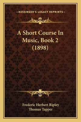 Libro A Short Course In Music, Book 2 (1898) - Ripley, Fr...